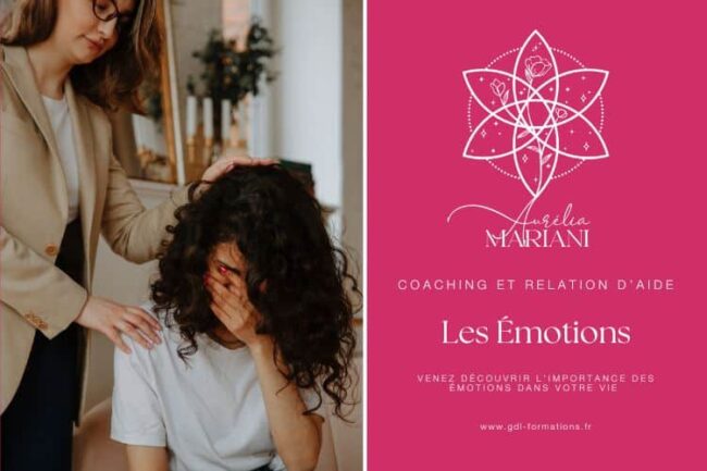 COACHING ET RELATION D’AIDE – LES ÉMOTIONS – GDL-FORMATIONS – AURÉLIA MARIANI