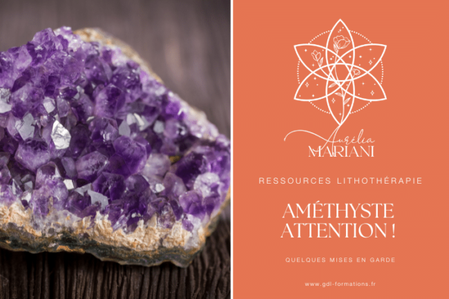 LITHOTHÉRAPIE – AMÉTHYSTE ATTENTION – GDL FORMATIONS –  AURÉLIA MARIANI