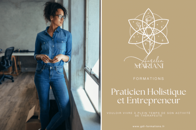 PRATICIEN HOLISTIQUE ET ENTREPRENEUR – GDL-FORMATIONS AURÉLIA MARIANI
