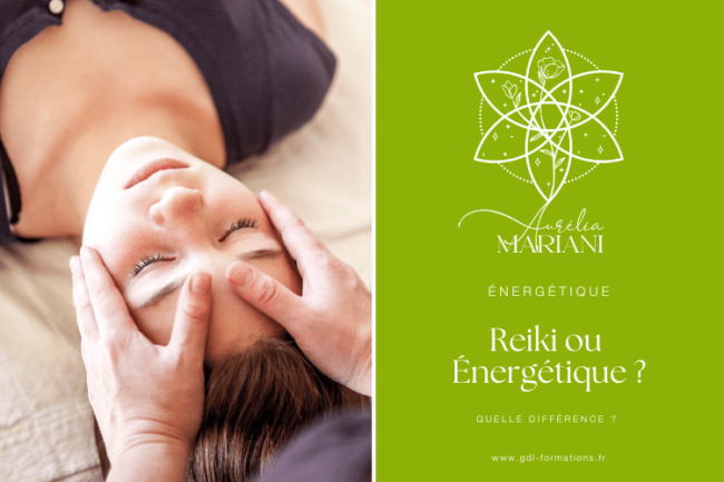 ÉNERGÉTIQUE – PRATICIEN REIKI OU ÉNERGÉTICIEN – GDL-FORMATIONS – AURÉLIA MARIANI