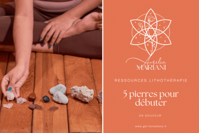 LITHOTHÉRAPIE - 5 pierres pour débuter en douceur
