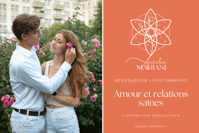 LITHOTHÉRAPIE - amour et relations saines